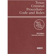 Texas Criminal Procedure Code and Rules 2010