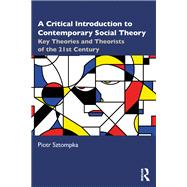 A Critical Introduction to Contemporary Social Theory