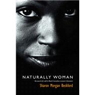 Naturally Woman : The Search for Self in Black Canadian Women's Literature