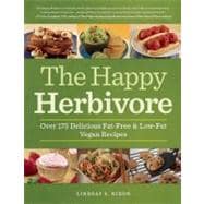 The Happy Herbivore Cookbook Over 175 Delicious Fat-Free and Low-Fat Vegan Recipes