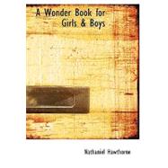 A Wonder Book for Girls a Boys,9780554558127