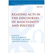 Reading Acts in the Discourses of Masculinity and Politics