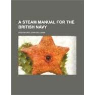 A Steam Manual for the British Navy