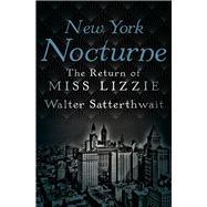 New York Nocturne The Return of Miss Lizzie