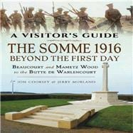 The Somme 1916 - Beyond the First Day