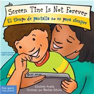 Screen Time Is Not Forever/El tiempo de pantalla no es para siempre