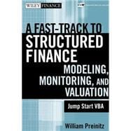 A Fast Track to Structured Finance Modeling, Monitoring, and Valuation Jump Start VBA