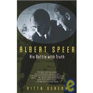 Albert Speer His Battle with Truth