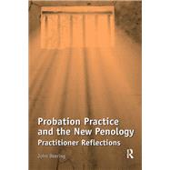 Probation Practice and the New Penology: Practitioner Reflections