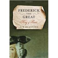 Frederick the Great King of Prussia