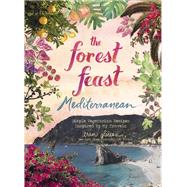 Forest Feast Mediterranean Simple Vegetarian Recipes Inspired by My Travels