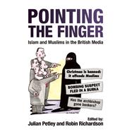 Pointing the Finger Islam and Muslims in the British Media,9781851688128