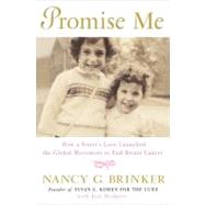 Promise Me : How a Sister's Love Launched the Global Movement to End Breast Cancer