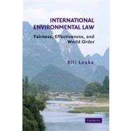 International Environmental Law: Fairness, Effectiveness, and World Order