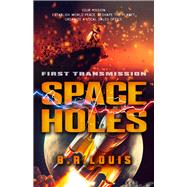 Space Holes First Transmission