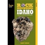 Rockhounding Idaho A Guide to 99 of the State's Best Rockhounding Sites