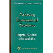 Achieving Environmental Excellence : Integrating P2 and EMS to Increase Profits