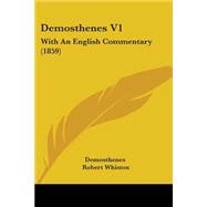 Demosthenes V1 : With an English Commentary (1859)