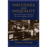 Influenza and Inequality: One Town's Tragic Response to the Great Epidemic of 1918