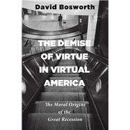 The Demise of Virtue in Virtual America