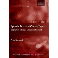 Speech Acts and Clause Types English in a Cross-Linguistic Context