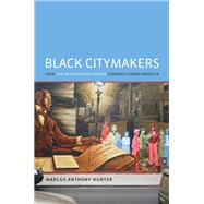 Black Citymakers How The Philadelphia Negro Changed Urban America