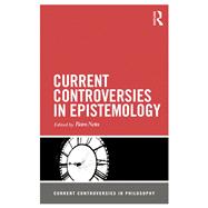Current Controversies in Epistemology