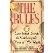 The Rules (TM) Time-Tested Secrets for Capturing the Heart of Mr. Right