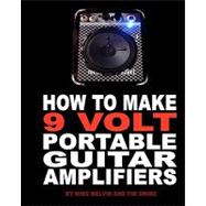 How to Make 9 Volt Portable Guitar Amplifiers