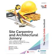 The City & Guilds Textbook: Site Carpentry and Architectural Joinery for the Level 2 Apprenticeship (6571), Level 2 Technical Certificate (7906) & Level 2 Diploma (6706)