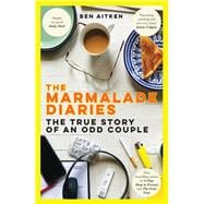 The Marmalade Diaries The True Story of an Odd Couple