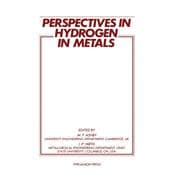 Perspectives on Hydrogen in Metals : Collected Papers on the Effect of Hydrogen on the Properties of Metals and Alloys
