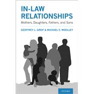 In-law Relationships Mothers, Daughters, Fathers, and Sons