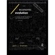 Economic Evolution: An Inquiry into the Foundations of the New Institutional Economics