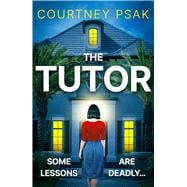 The Tutor An utterly gripping psychological thriller with a heart stopping twist for 2025