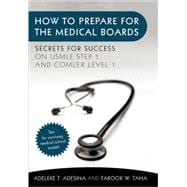 How to Prepare for the Medical Boards: Secrets for Success on USMLE Step 1 and Comlex Level 1