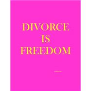 Divorce Is Freedom