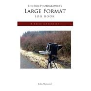 The Film Photographer's Large Format Log Book