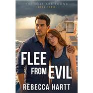 Flee From Evil (The Lost Are Found, Book 3)