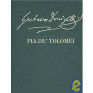 Pia de' Tolomei : Tragedia lirica in Two Parts, libretto by Salvadore Cammarano