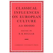 Classical Influences on European Culture A.D. 500â€“1500