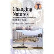 Changing Natures Hunter-gatherers, First Famers and the Modern World