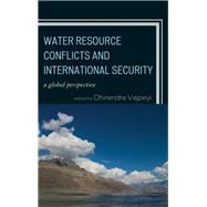 Water Resource Conflicts and International Security A Global Perspective