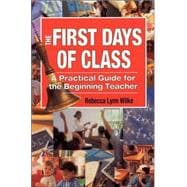 The First Days of Class; A Practical Guide for the Beginning Teacher