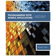 Programming with Mobile Applications : Android™, IOS, and Wi..., 9781133628132