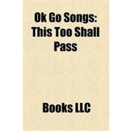 Ok Go Songs : This Too Shall Pass