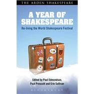 A Year of Shakespeare Re-living the World Shakespeare Festival