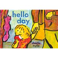 Hello Day A Child’s-Eye View of the World