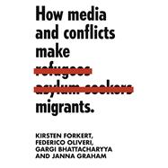 How Media and Conflicts Make Migrants
