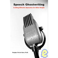 Speech Ghostwriting Crafting Effective Speeches for Other People